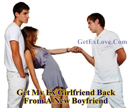 get my ex girlfriend back from a new boyfriend
