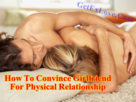 How to convince girlfriend for physical relationship